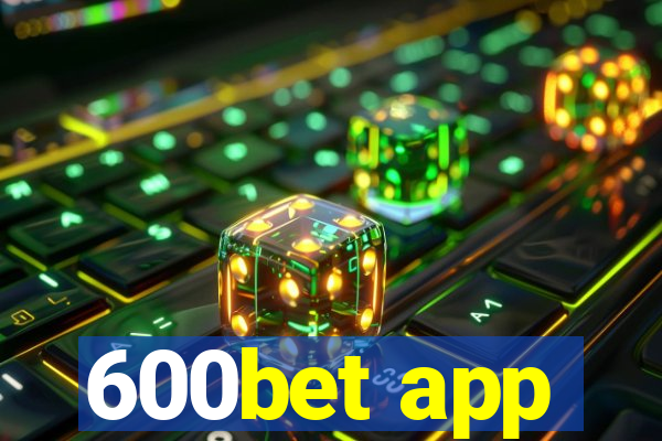 600bet app